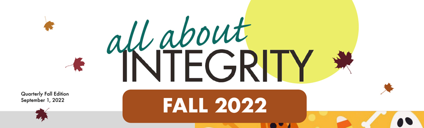 all about INTEGRITY. Quarterly Summer Edition June 1, 2022